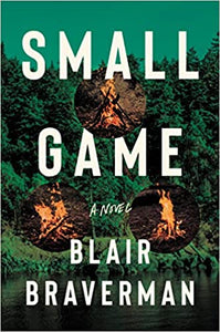 Small Game by Blaire Braverman