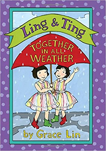 Ling & Ting: Together in All Weather by Grace Lin
