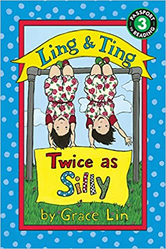 Ling & Ting: Twice As Silly by Grace Lin