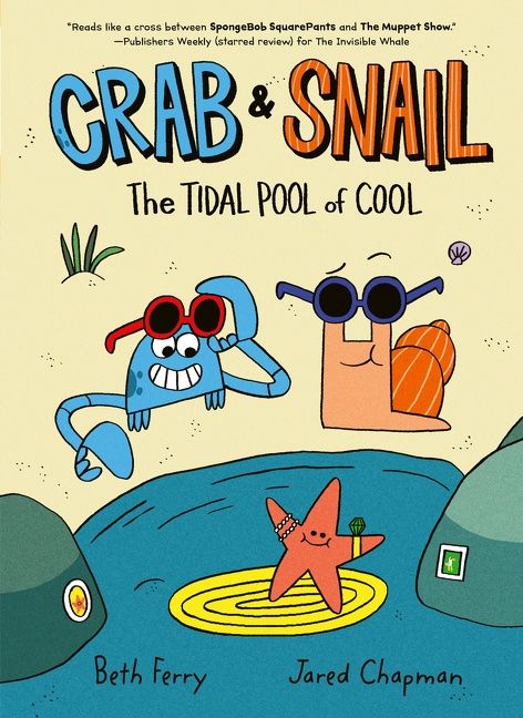 Crab & Snail: The Tidal Pool of Cool (Crab & Snail #2) by Beth Ferry