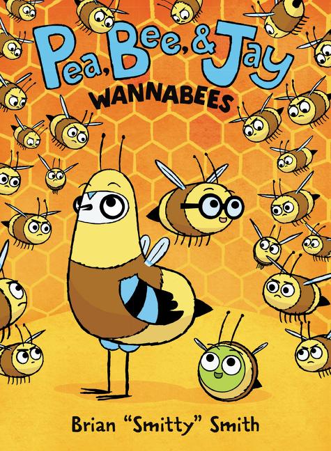 Pea, Bee, & Jay #2: Wannabees by Brian 