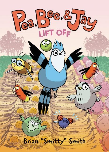 Pea, Bee, & Jay #3: Lift Off by Brian 