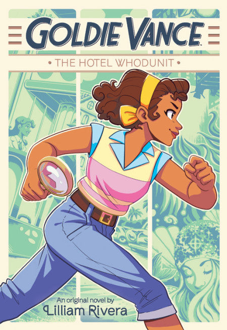 Goldie Vance: The Hotel Whodunit by Lilliam Rivera