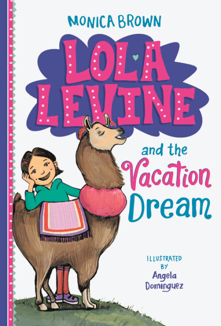 Lola Levine #5: Lola Levine and the Vacation Dream by Monica Brown