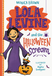 Lola Levine #6: Lola Levine and the Halloween Scream by Monica Brown