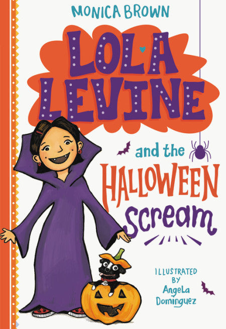 Lola Levine #6: Lola Levine and the Halloween Scream by Monica Brown