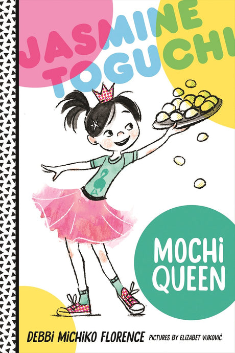 Jasmine Toguchi, Mochi Queen (Jasmine Toguchi #1) by Debbi Michiko Florence