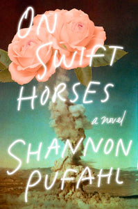 On Swift Horses by Shannon Pufahl