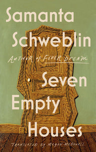 Seven Empty Houses by Samanta Schweblin