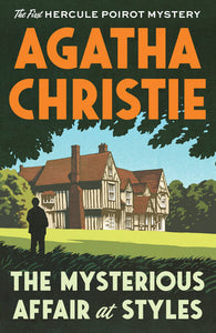 Mysterious Affair at Styles: The First Hercule Poirot Mystery by Agatha Christie