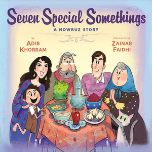 Seven Special Somethings: A Nowruz Story by Adib Khorram
