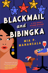 Blackmail & Bibingka by Mia P. Manansala