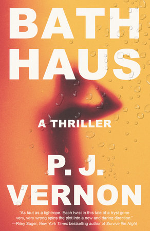 Bath Haus: A Thriller by P.J. Vernon