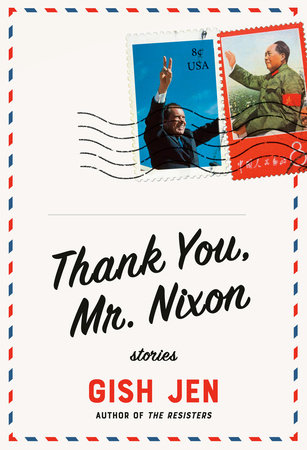 Thank You, Mr. Nixon: Stories by Gish Jen