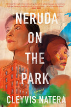 Neruda on the Park by Cleyvis Natera