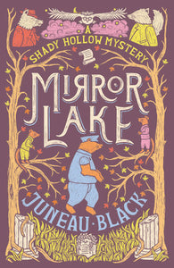Mirror Lake (A Shady Hollow Mystery #3) by Juneau Black