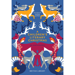 A Children's Literary Christmas: An Anthology edited by Anna James
