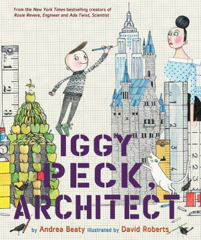 Iggy Peck, Architect by Andrea Beaty