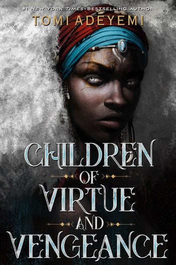 Children of Virtue & Vengeance by Tomi Adeyemi (Legacy of Orisha #2)