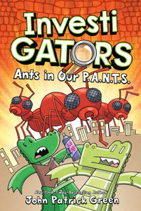 InvestiGators: Ants in Our P.A.N.T.S. (#4) by John Patrick Green