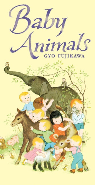 Baby Animals by Gyo Fujikawa