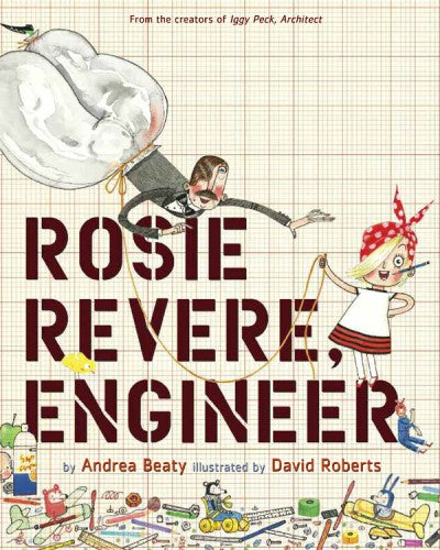 Rosie Revere, Engineer by Andrea Beaty