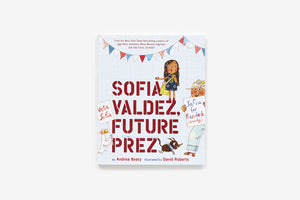Sofia Valdez, Future Prez by Andrea Beaty