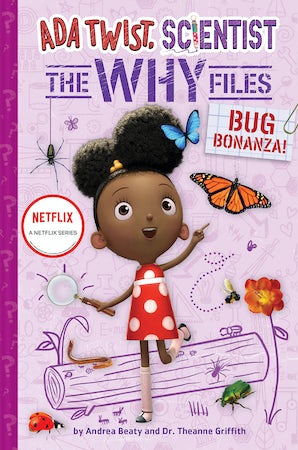 Ada Twist, Scientist: Bug Bonanza! (The Why Files #4) by Andrea Beaty & Dr. Theanne Griffith