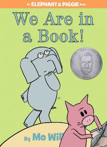 We Are in a Book!: An Elephant & Piggie Book by Mo Willems