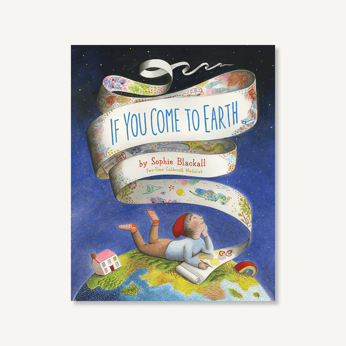 If You Come to Earth by Sophie Blackall