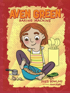 Aven Green: Baking Machine by Dusti Bowling