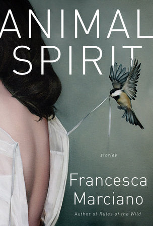 Animal Spirit: Stories by Francesca Marciano