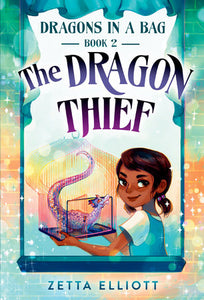 Dragons in a Bag #2: The Dragon Thief by Zetta Elliott