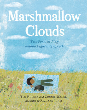 Marshmallow Clouds: Two Poets at Play Among Figures of Speech by Ted Kooser & Connie Wanek