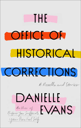The Office of Historical Corrections: A Novella & Stories by Danielle Evans