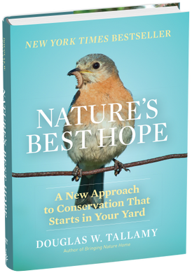 Nature's Best Hope: A New Approach to Conservation that Starts in Your Yard by Douglas W. Tallamy