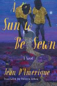 A Sun to Be Sewn by Jean D'Amérique