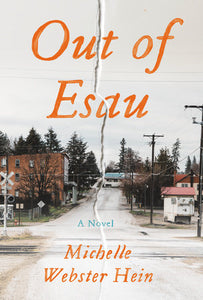 Out of Esau by Michelle Webster Hein