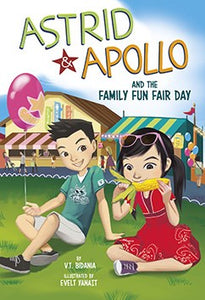 Astrid & Apollo and the Family Fun Fair Day by V.T. Bidania