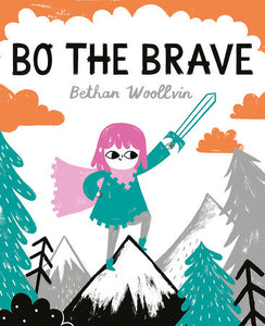 Bo the Brave by Bethan Woollvin