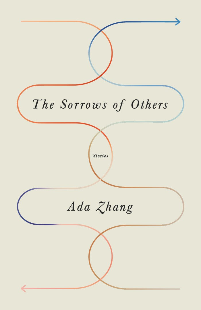 The Sorrows of Others: Stories by Ada Zhang