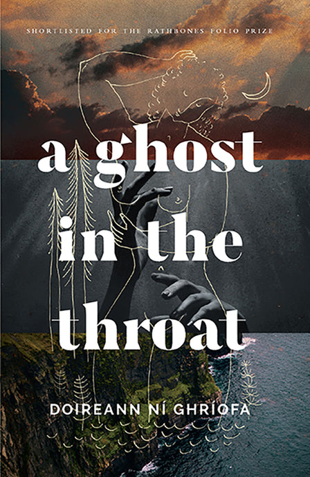 A Ghost in the Throat by Doireann Ní Ghríofa
