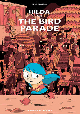 Hilda and the Bird Parade by Luke Pearson (Hildafolk #3)