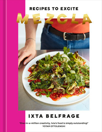 Mezcla: Recipes to Excite by Ixta Belfrage