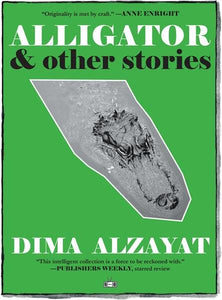 Alligator & Other Stories by Dima Alzayat