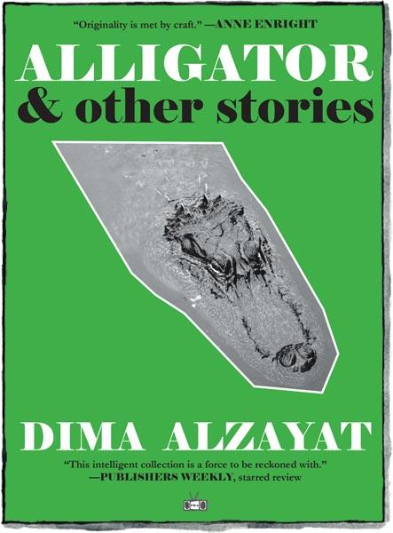 Alligator & Other Stories by Dima Alzayat