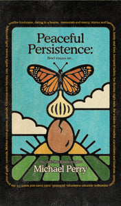 Peaceful Persistence: Essays On... by Michael Perry
