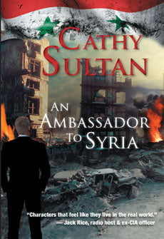 An Ambassador to Syria by Cathy Sultan
