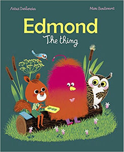 Edmond: The Thing by Astrid Desbordes