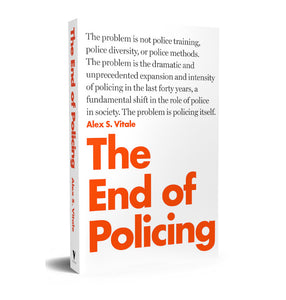 The End of Policing by Alex S. Vitale
